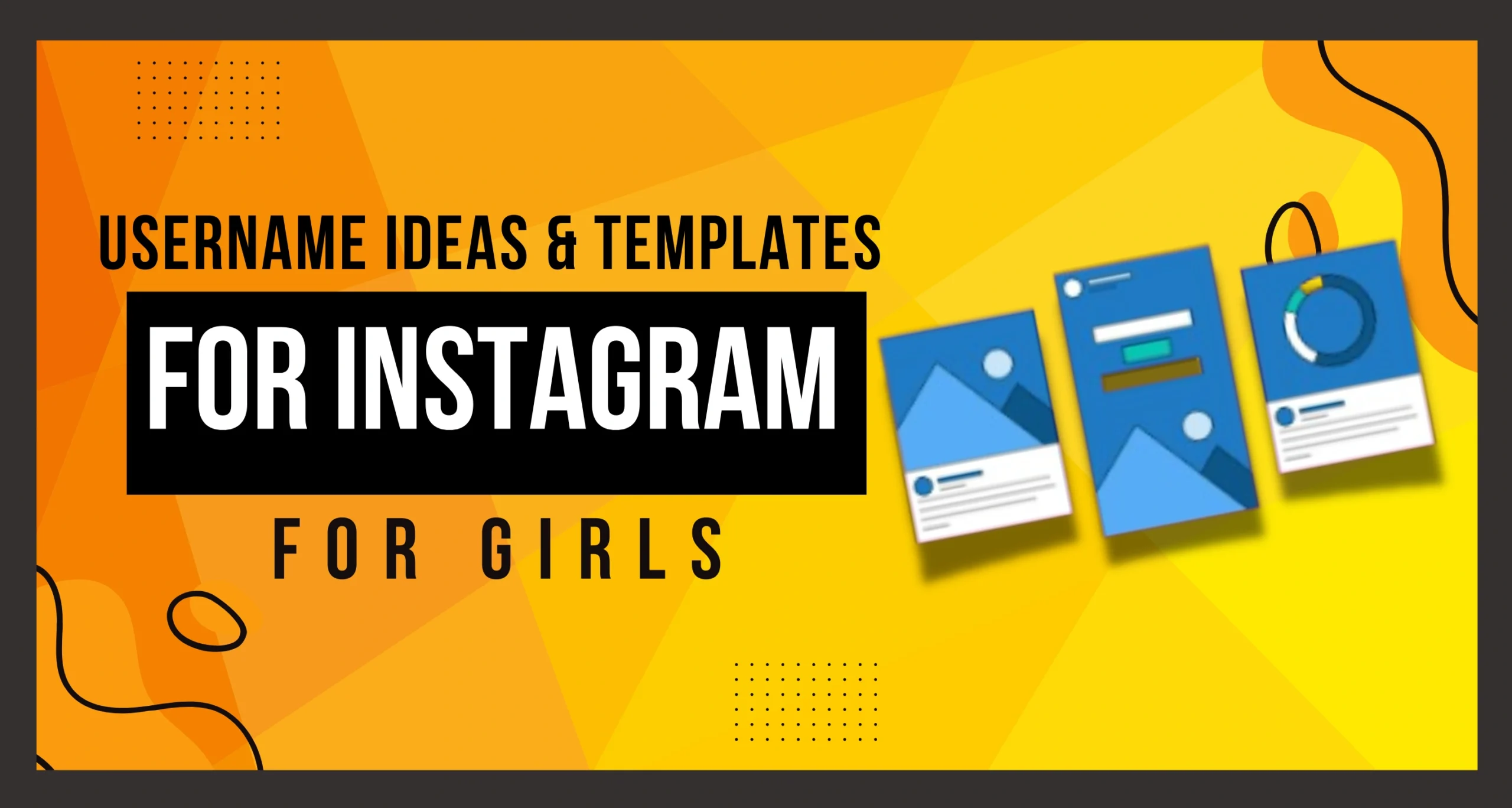 200+ Best Username ideas & Templates for Instagram for Girls: Cool, Attitude & Aesthetic Ideas